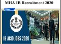 MHA IB Recruitment 2020 – Apply Online for 2000 ACIO Grade II Vacancies Graduates can Apply